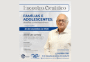 Encontro Científico – Famílias e adolescentes: desafios contemporâneos – 23/11/2025