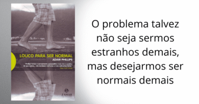 Louco Para Ser Normal por Adam Phillips